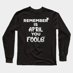 April Fools Day Long Sleeve T-Shirt